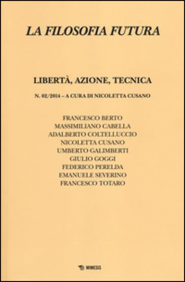 La filosofia futura (2014). 2.Libertà, azione, tecnica