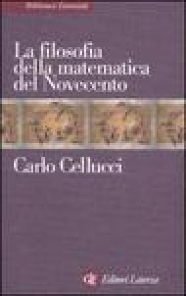La filosofia della matematica del Novecento - Carlo Cellucci