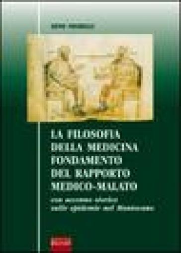 La filosofia della medicina. Fondamento del rapporto medico-malato. Con accenno storico sulle epidemie nel mantovano - Zeno Negrelli