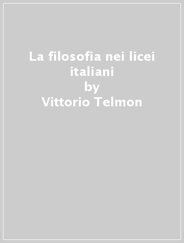 La filosofia nei licei italiani - Vittorio Telmon