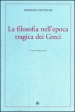 La filosofia nell epoca tragica dei greci