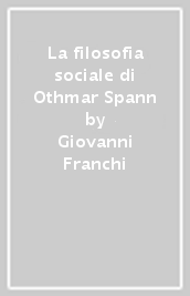 La filosofia sociale di Othmar Spann