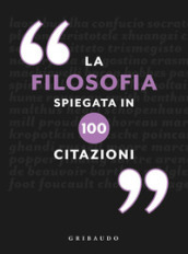 La filosofia spiegata in 100 citazioni