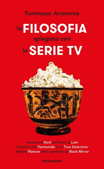 La filosofia spiegata con le serie TV - Tommaso Ariemma