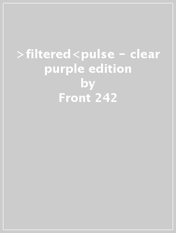 >filtered<pulse - clear & purple edition - Front 242