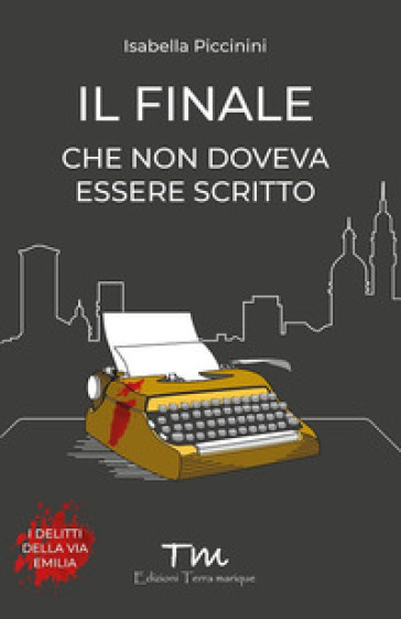 Il finale che non doveva essere scritto - Isabella Piccinini