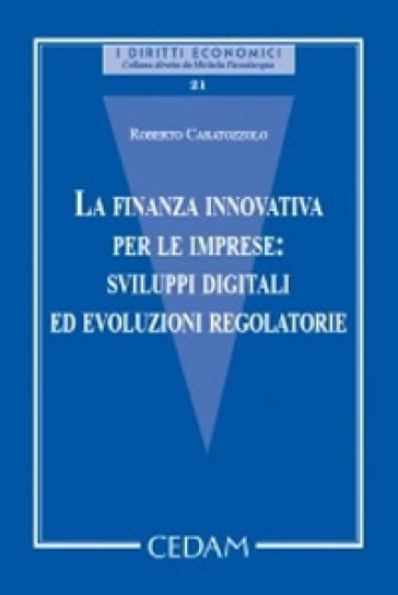 La finanza innovativa per le imprese: sviluppi digitali ed evoluzioni regolatorie - Roberto Caratozzolo