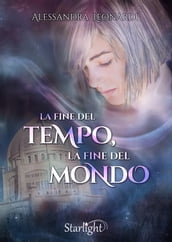 La fine del Tempo, la fine del Mondo (Collana Starlight)