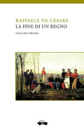 La fine di un regno. 1: Napoli e Sicilia