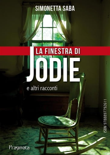 La finestra di Jodie e altri racconti - Simonetta Saba