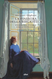 La finestra della biblioteca. Storia del visibile e dell