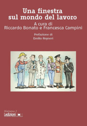 Una finestra sul mondo del lavoro. Il diritto del lavoro che serve ai giovani, in parole semplici