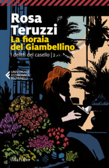 La fioraia del Giambellino. I delitti del casello. Vol. 2 - Rosa Teruzzi