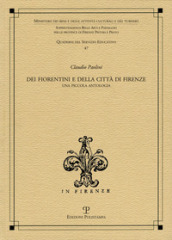 Dei fiorentini e della città di Firenze. Una piccola antologia