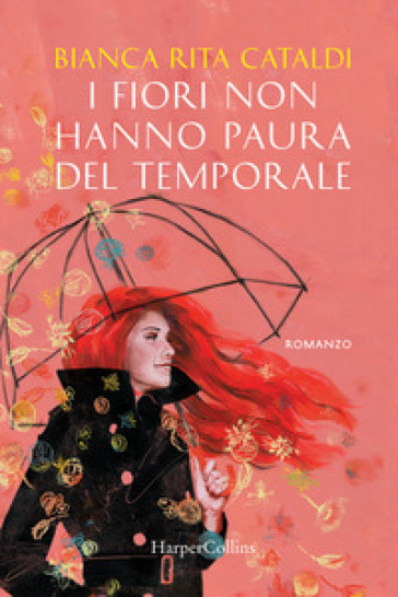 I fiori non hanno paura del temporale - Bianca Rita Cataldi