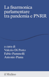 La fisarmonica parlamentare tra pandemia e PNRR