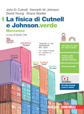 La fisica di Cutnell e Johnson.verde. Meccanica. Per le Scuole superiori. Con e-book. Con espansione online. Vol. 1: Meccanica