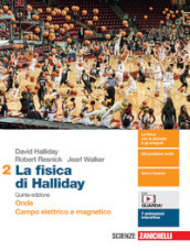 La fisica di Halliday. Per le Scuole superiori. Con e-book. Con espansione online. Vol. 2: Onde, campo elettrico e magnetico