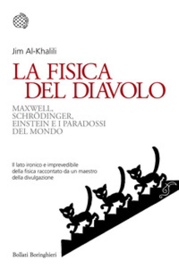 La fisica del diavolo. Maxwell, Schrodinger, Einstein e i paradossi del mondo - Jim Al-Khalili