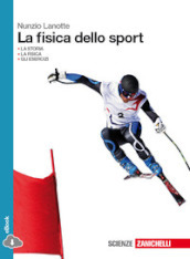 La fisica dello sport. Per le Scuole superiori. Con espansione online