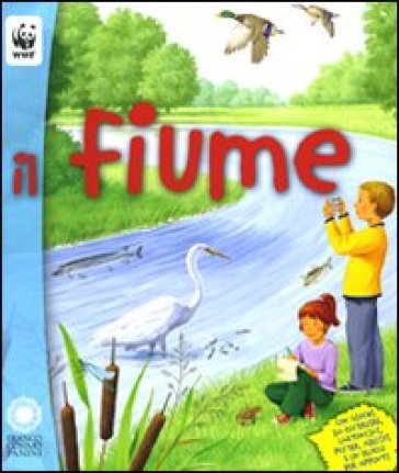 Il fiume. Con adesivi. Ediz. illustrata - Cinzia Bonci