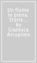 Un fiume in piena. Storie di un altra Scampia