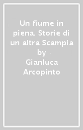 Un fiume in piena. Storie di un altra Scampia