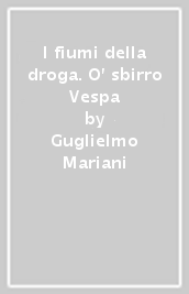 I fiumi della droga. O  sbirro Vespa