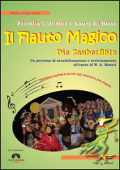 Il flauto magico. Die Zauberflote. Un percorso di sensibilizzazione e avvicinamento all opera. Con CD Audio