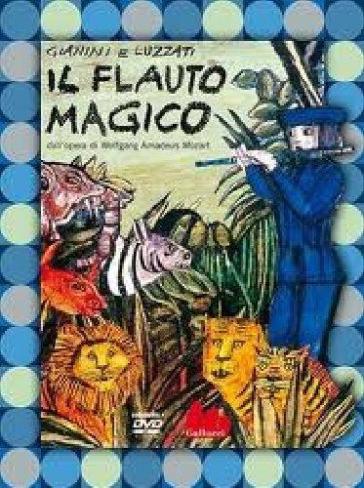 Il flauto magico dall'opera di Wolfgang Amadeus Mozart. DVD. Con libro