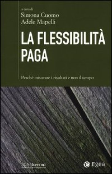 La flessibilità paga. Perché misurare i risultati e non il tempo