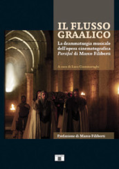 Il flusso graalico. La drammaturgia musicale dell opera cinematografica Parsifal di Marco Filiberti