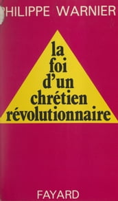 La foi d un chrétien révolutionnaire