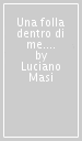 Una folla dentro di me. Storia di possessioni multiple