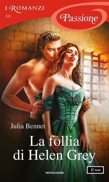 La follia di Helen Grey (I Romanzi Passione) - Julia Bennet