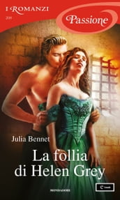 La follia di Helen Grey (I Romanzi Passione)