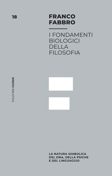 I fondamenti biologici della filosofia - Franco Fabbro