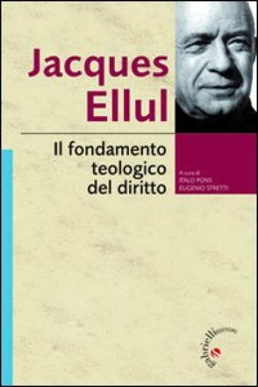 Il fondamento teologico del diritto - Jacques Ellul | 