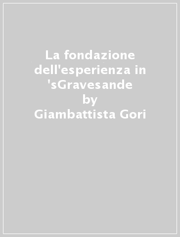 La fondazione dell'esperienza in 'sGravesande - Giambattista Gori