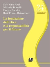 La fondazione dell etica e la responsabilità per il futuro