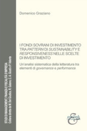 I fondi sovrani di investimento tra pattern di sustainability e responsiveness nelle scelte di investimento. Un