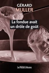 La fondue avait un drôle de goût