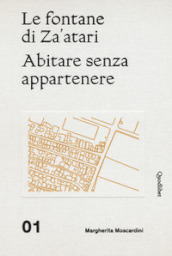 Le fontane di Za atari: Abitare senza appartenere-Guida alla città. Ediz. illustrata