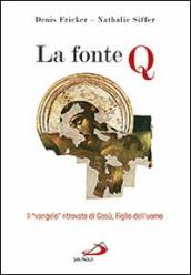 La fonte Q. Il «Vangelo» ritrovato di Gesù, figlio dell