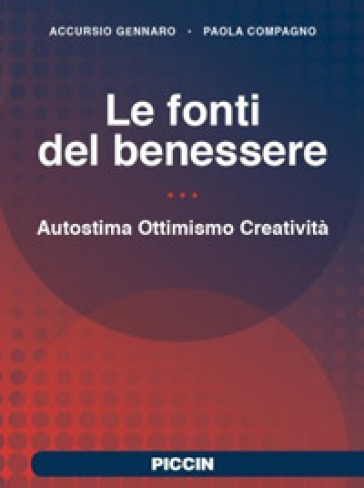 Le fonti del benessere. Autostima, ottimismo, creatività - Accursio Gennaro - Paola Compagno