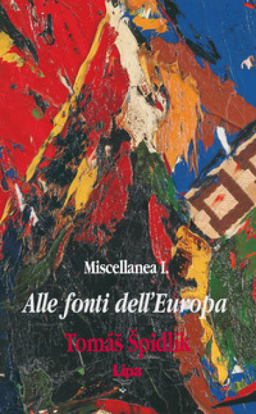 Alle fonti dell'Europa. Miscellanea. 1. - Tomas Spidlik