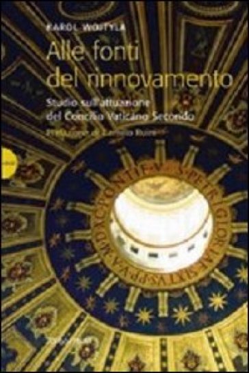 Alle fonti del rinnovamento. Studio sull'attuazione del Concilio Vaticano II - Giovanni Paolo II (papa)