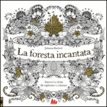 La foresta incantata. Intrecci a china da esplorare e colorare - Johanna Basford