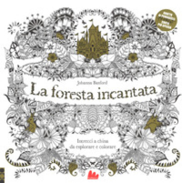 La foresta incantata. Intrecci a china da esplorare e colorare - Johanna Basford