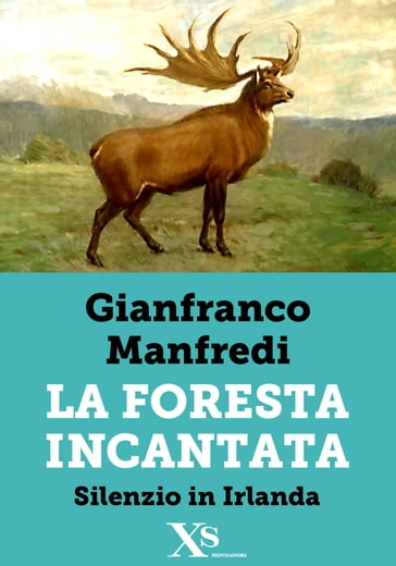 La foresta incantata - Silenzio in Irlanda (XS Mondadori) - Gianfranco Manfredi